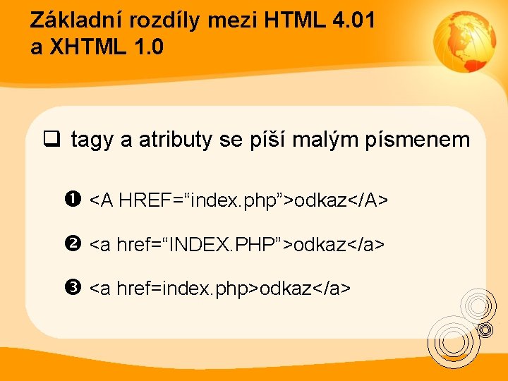 Základní rozdíly mezi HTML 4. 01 a XHTML 1. 0 q tagy a atributy