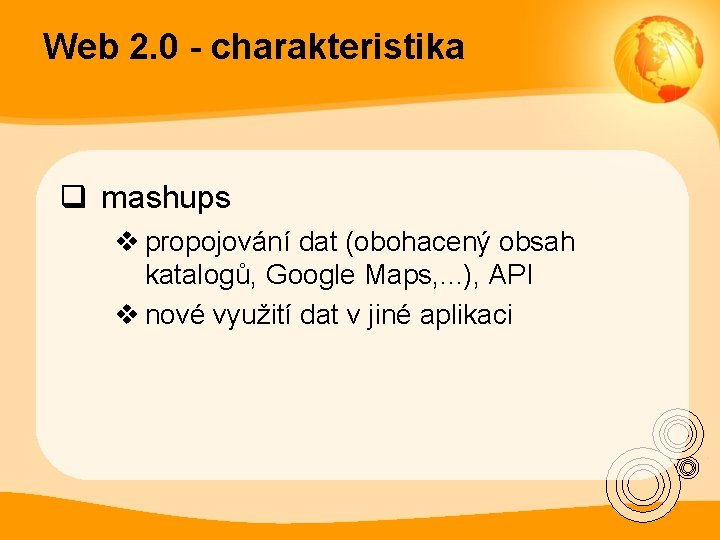 Web 2. 0 - charakteristika q mashups v propojování dat (obohacený obsah katalogů, Google