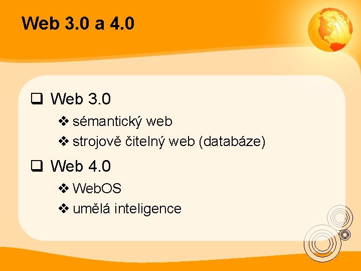Web 3. 0 a 4. 0 q Web 3. 0 v sémantický web v