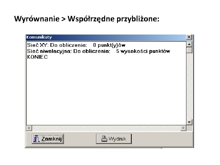 Wyrównanie > Współrzędne przybliżone: 