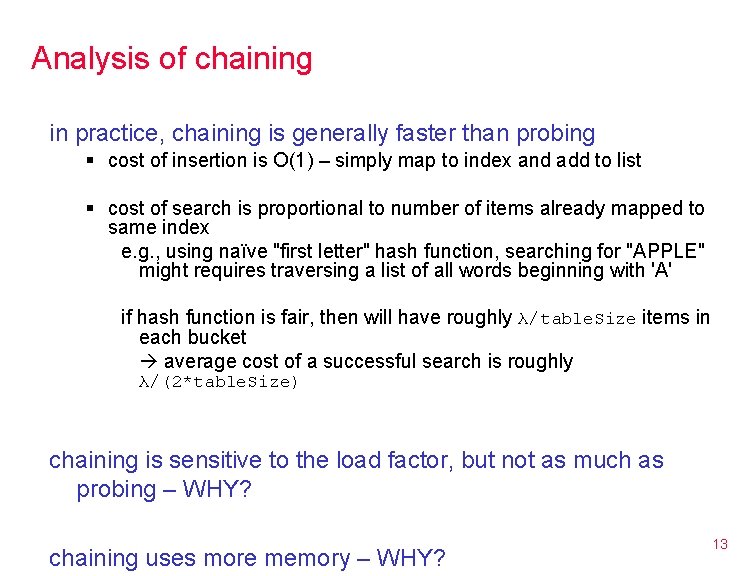 Analysis of chaining in practice, chaining is generally faster than probing § cost of