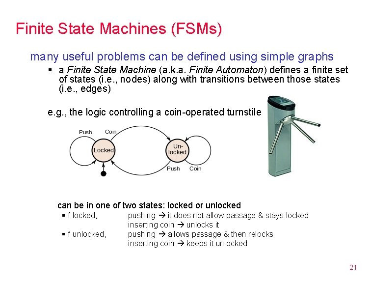 Finite State Machines (FSMs) many useful problems can be defined using simple graphs §