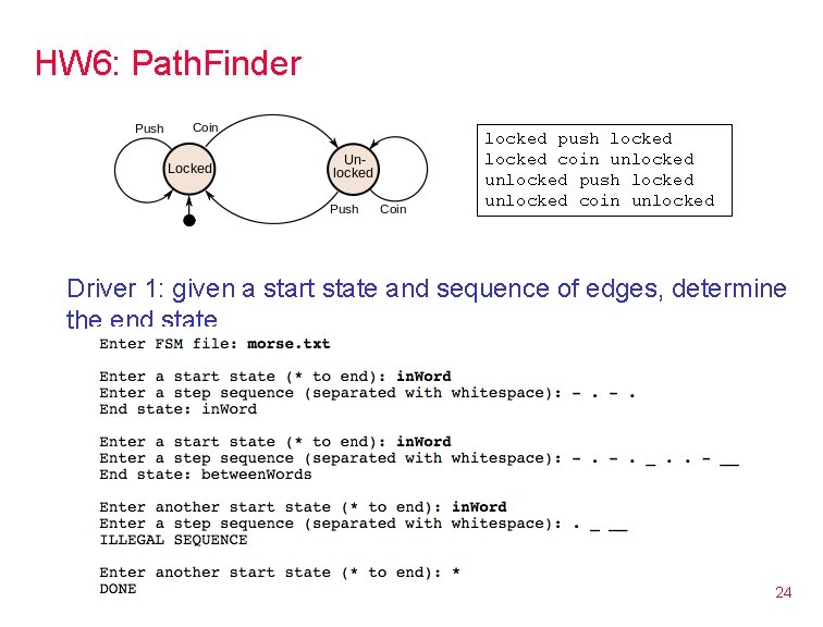 HW 6: Path. Finder locked push locked coin unlocked push locked unlocked coin unlocked