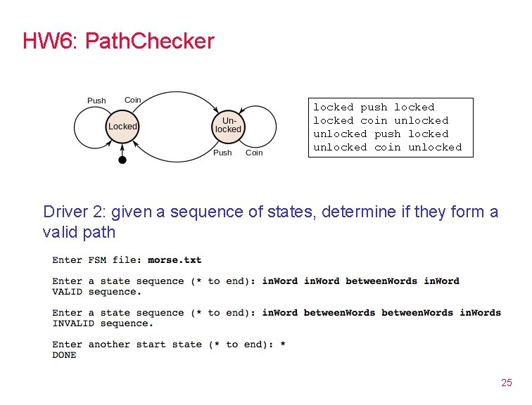 HW 6: Path. Checker locked push locked coin unlocked push locked unlocked coin unlocked
