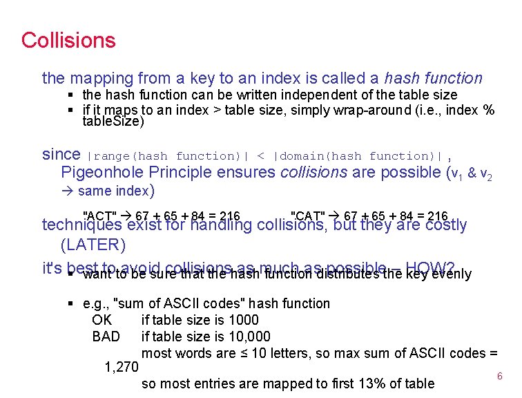 Collisions the mapping from a key to an index is called a hash function