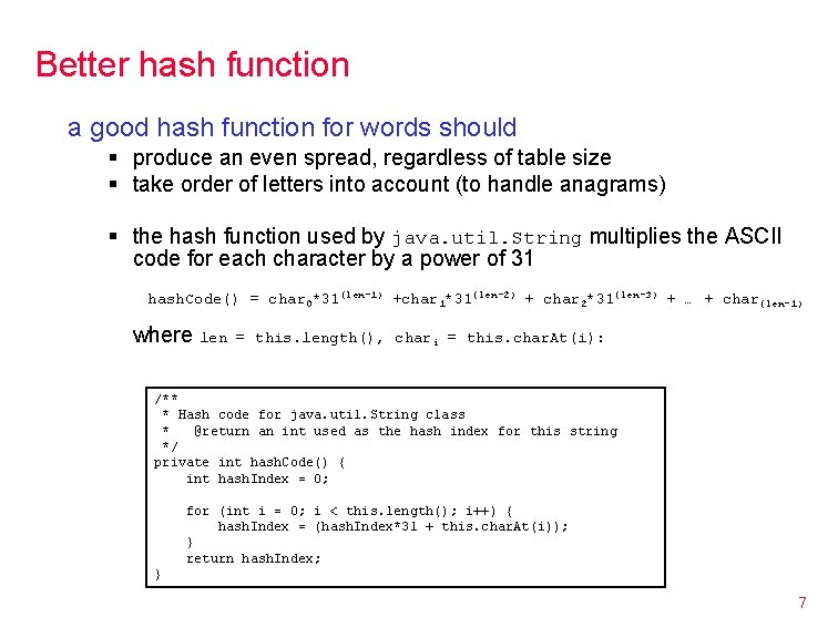 Better hash function a good hash function for words should § produce an even