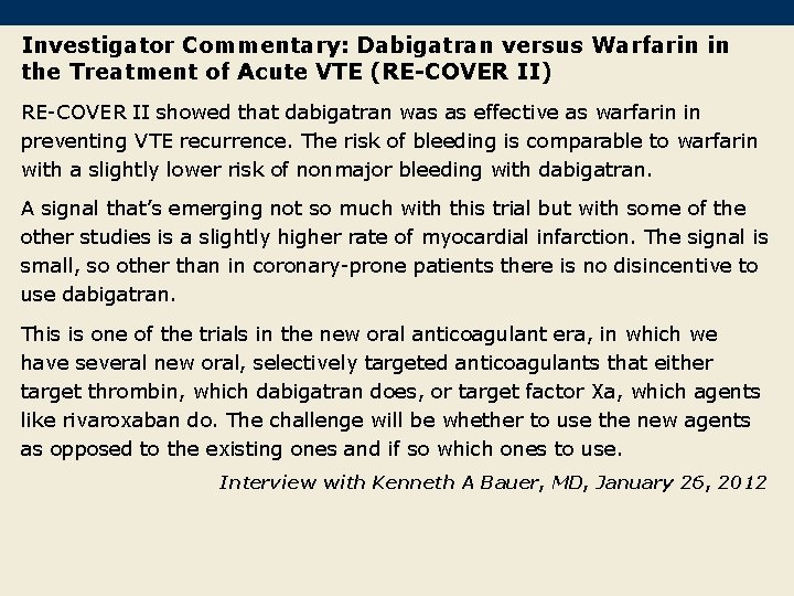 Investigator Commentary: Dabigatran versus Warfarin in the Treatment of Acute VTE (RE-COVER II) RE-COVER