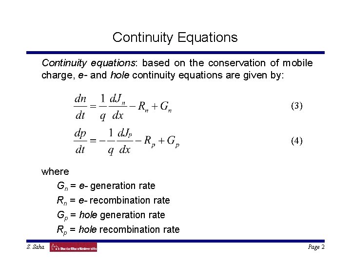 Continuity Equations Continuity equations: based on the conservation of mobile charge, e- and hole