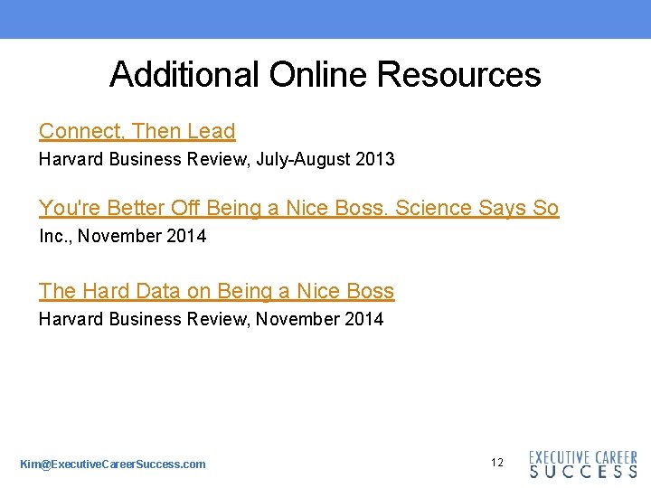 Additional Online Resources Connect, Then Lead Harvard Business Review, July-August 2013 You're Better Off