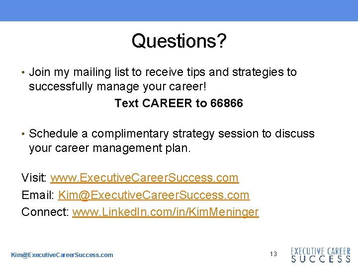 Questions? • Join my mailing list to receive tips and strategies to successfully manage