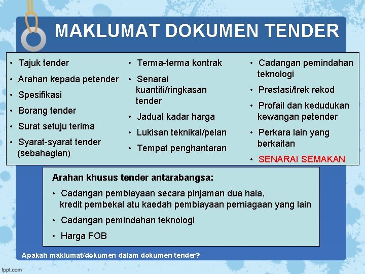 MAKLUMAT DOKUMEN TENDER • Tajuk tender • Terma-terma kontrak • Arahan kepada petender •