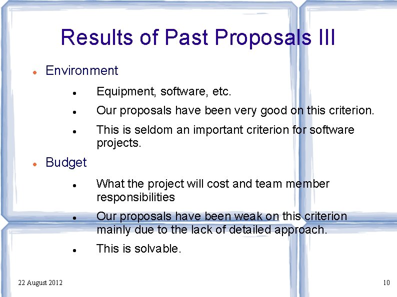 Results of Past Proposals III Environment Equipment, software, etc. Our proposals have been very