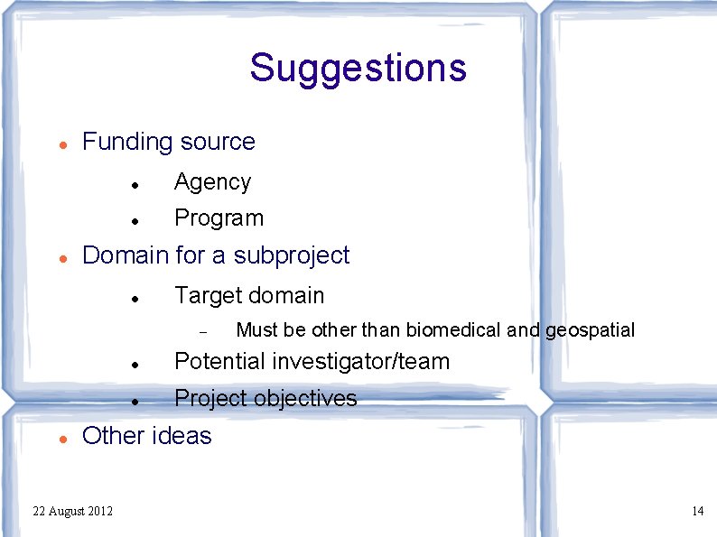 Suggestions Funding source Agency Program Domain for a subproject Target domain Must be other