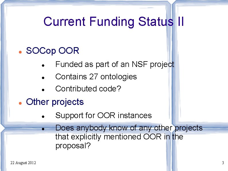 Current Funding Status II SOCop OOR Funded as part of an NSF project Contains