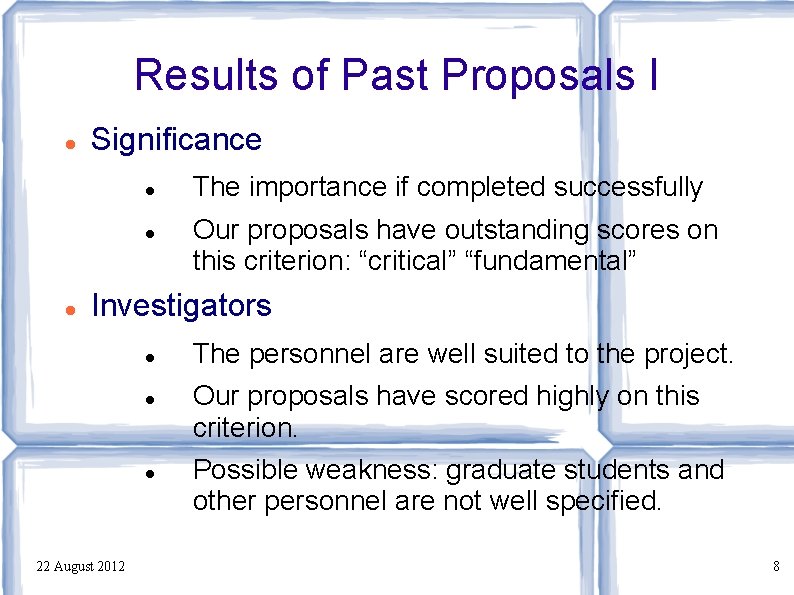 Results of Past Proposals I Significance The importance if completed successfully Our proposals have