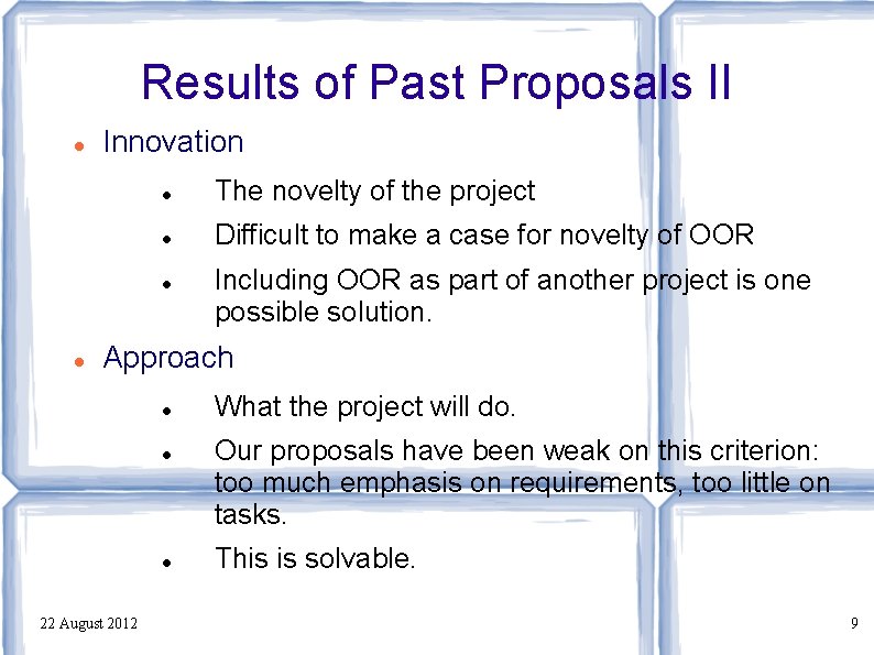 Results of Past Proposals II Innovation The novelty of the project Difficult to make