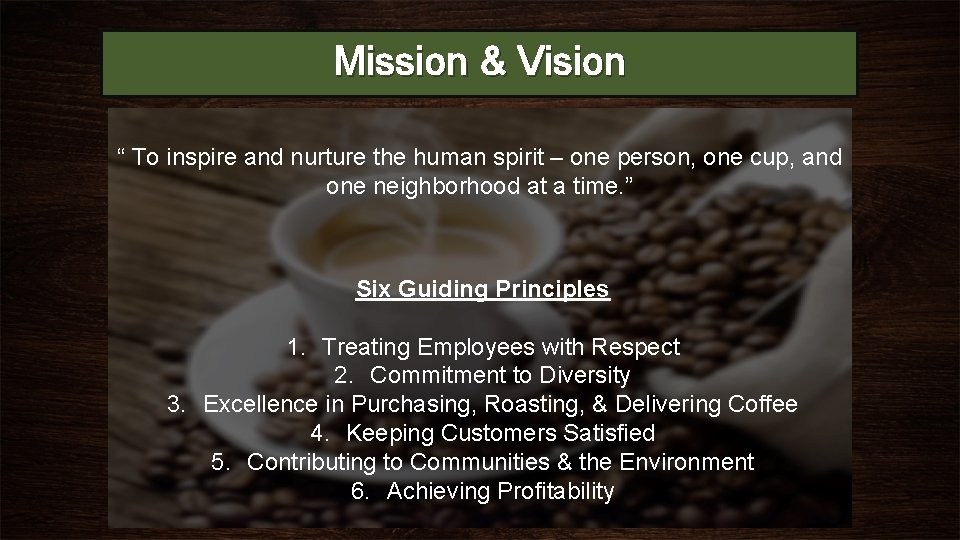 Mission & Vision “ To inspire and nurture the human spirit – one person,