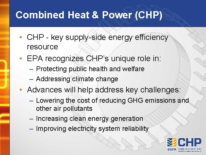 Combined Heat & Power (CHP) • CHP - key supply-side energy efficiency resource •