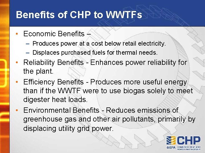 Benefits of CHP to WWTFs • Economic Benefits – – Produces power at a