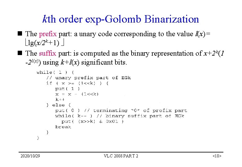 kth order exp-Golomb Binarization n The prefix part: a unary code corresponding to the