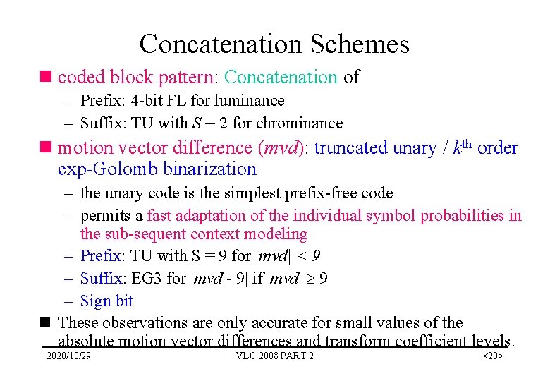 Concatenation Schemes n coded block pattern: Concatenation of – Prefix: 4 -bit FL for Concatenation Schemes n coded block pattern: Concatenation of – Prefix: 4 -bit FL for