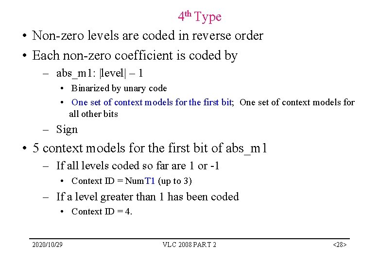 4 th Type • Non-zero levels are coded in reverse order • Each non-zero 4 th Type • Non-zero levels are coded in reverse order • Each non-zero
