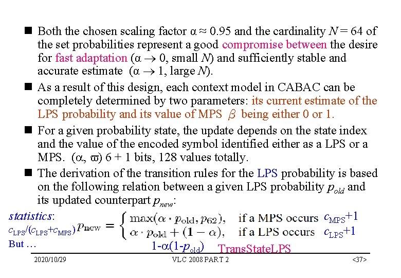 n Both the chosen scaling factor α ≈ 0. 95 and the cardinality N