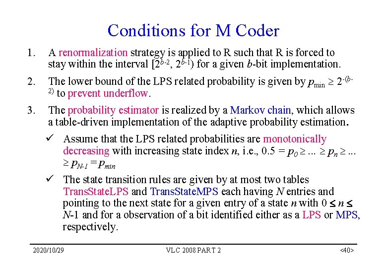 Conditions for M Coder 1. A renormalization strategy is applied to R such that