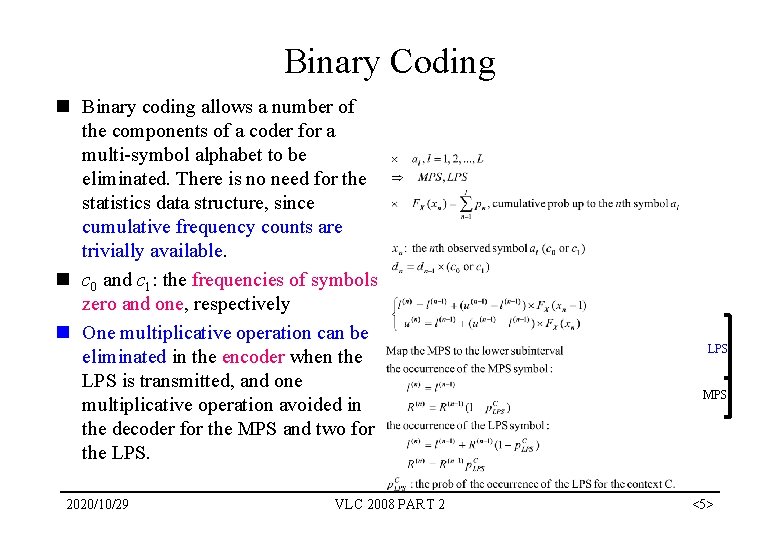 Binary Coding n Binary coding allows a number of the components of a coder