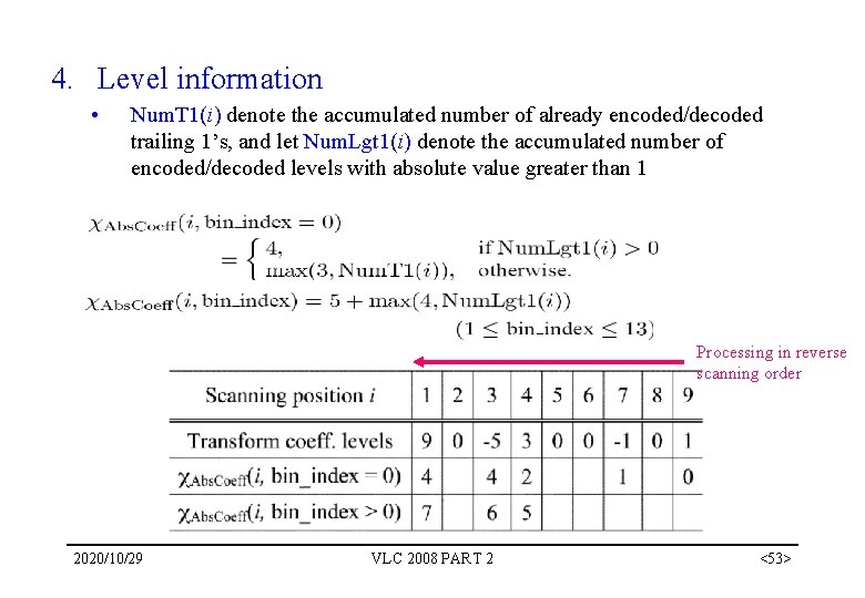 4. Level information • Num. T 1(i) denote the accumulated number of already encoded/decoded
