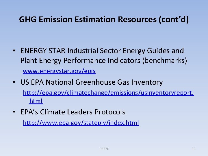 GHG Emission Estimation Resources (cont’d) • ENERGY STAR Industrial Sector Energy Guides and Plant