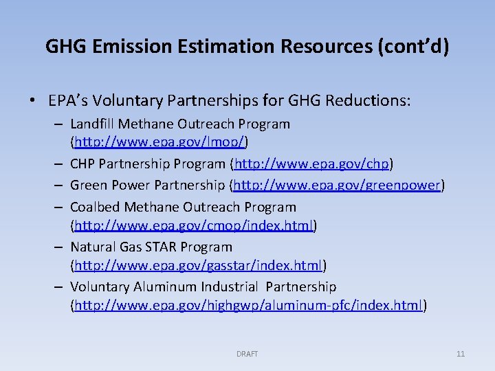 GHG Emission Estimation Resources (cont’d) • EPA’s Voluntary Partnerships for GHG Reductions: – Landfill