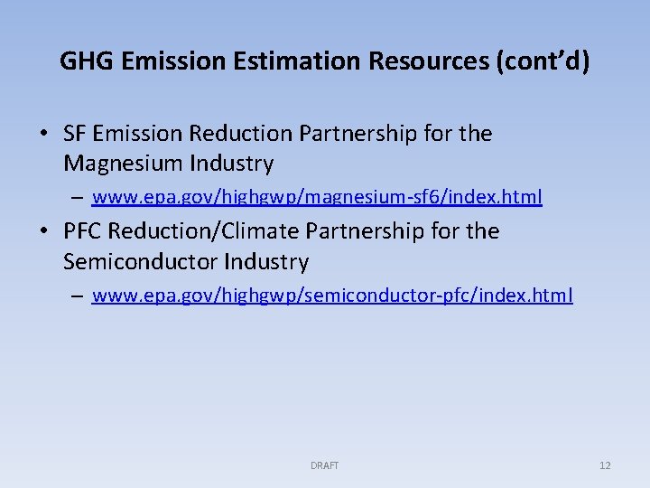 GHG Emission Estimation Resources (cont’d) • SF Emission Reduction Partnership for the Magnesium Industry