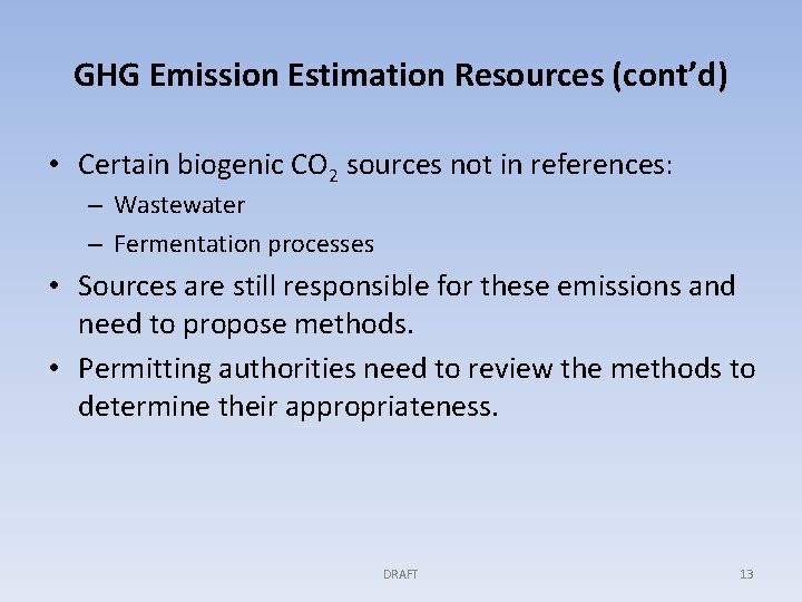GHG Emission Estimation Resources (cont’d) • Certain biogenic CO 2 sources not in references: