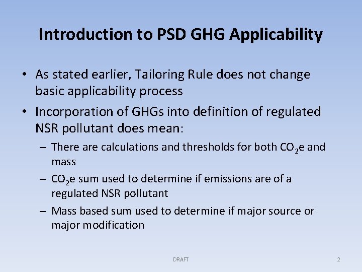 Introduction to PSD GHG Applicability • As stated earlier, Tailoring Rule does not change