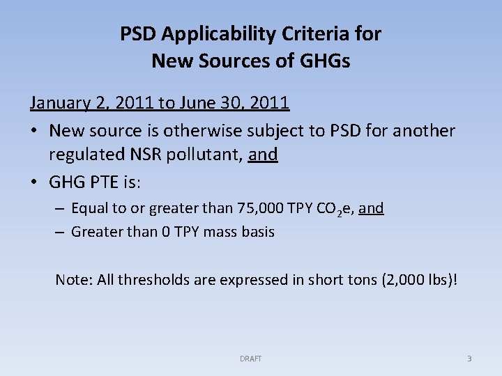 PSD Applicability Criteria for New Sources of GHGs January 2, 2011 to June 30,