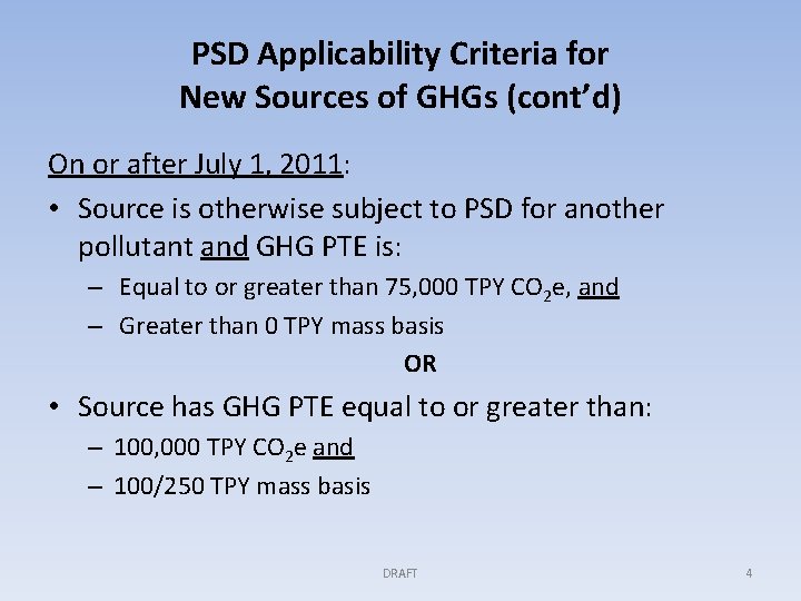 PSD Applicability Criteria for New Sources of GHGs (cont’d) On or after July 1,