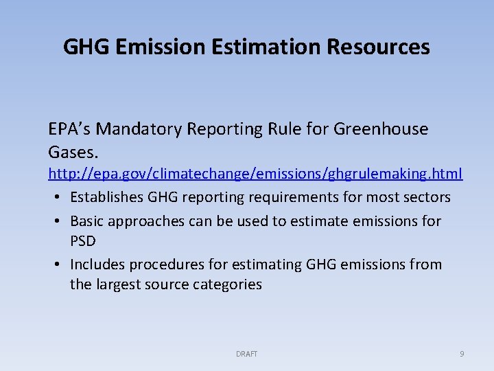 GHG Emission Estimation Resources EPA’s Mandatory Reporting Rule for Greenhouse Gases. http: //epa. gov/climatechange/emissions/ghgrulemaking.