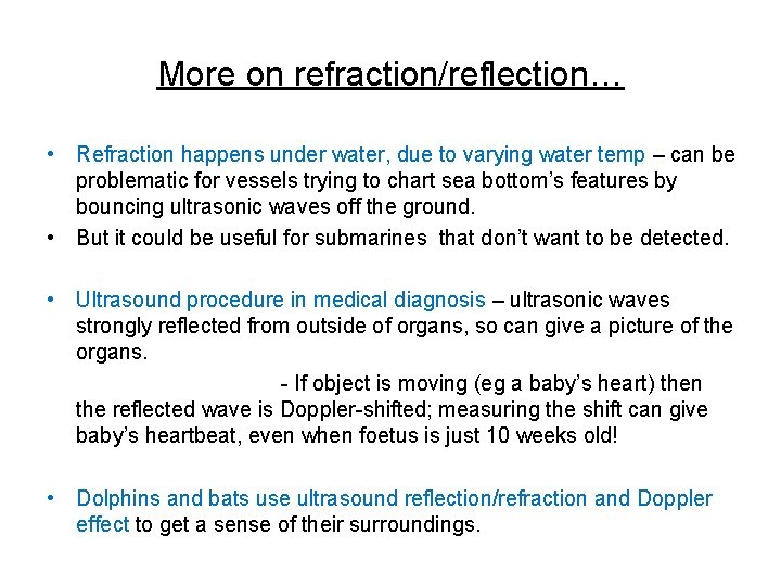 More on refraction/reflection… • Refraction happens under water, due to varying water temp –