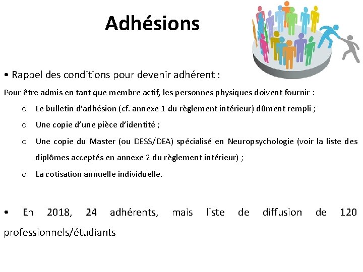 Adhésions • Rappel des conditions pour devenir adhérent : Pour être admis en tant