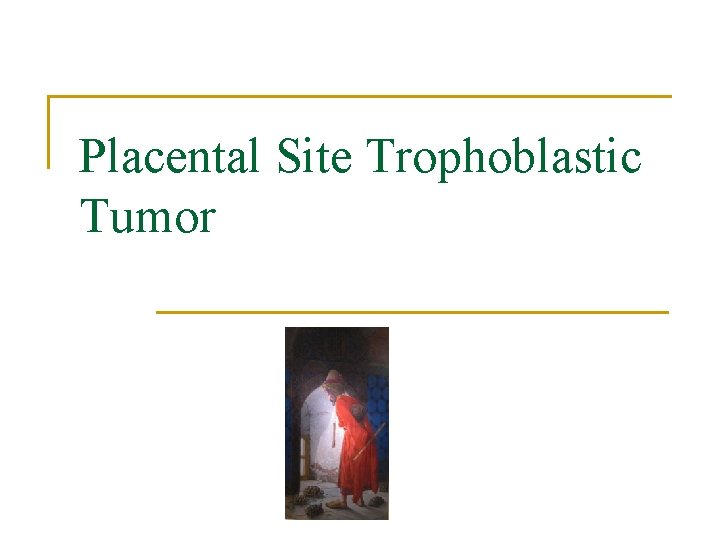 Placental Site Trophoblastic Tumor 