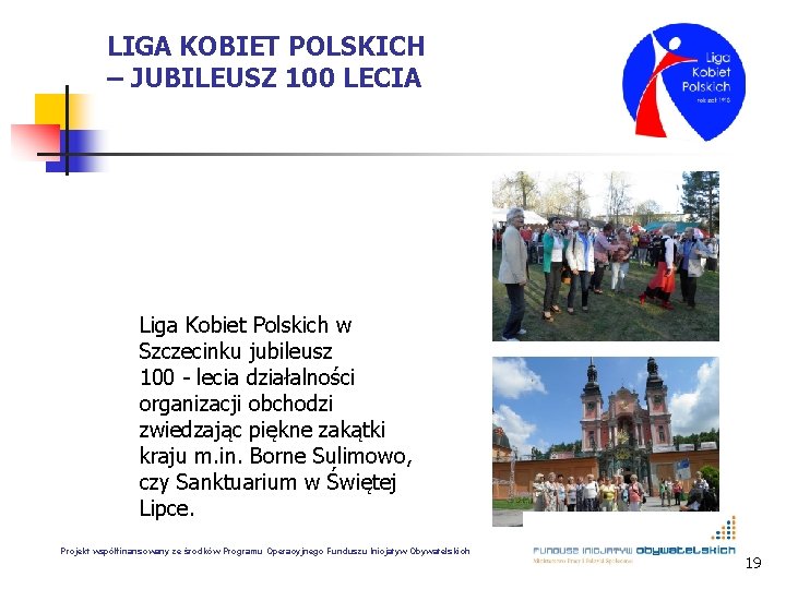 LIGA KOBIET POLSKICH – JUBILEUSZ 100 LECIA Liga Kobiet Polskich w Szczecinku jubileusz 100