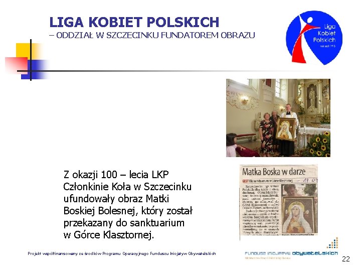 LIGA KOBIET POLSKICH – ODDZIAŁ W SZCZECINKU FUNDATOREM OBRAZU Z okazji 100 – lecia