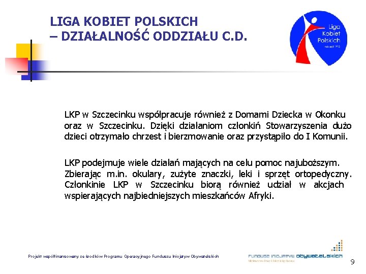 LIGA KOBIET POLSKICH – DZIAŁALNOŚĆ ODDZIAŁU C. D. LKP w Szczecinku współpracuje również z