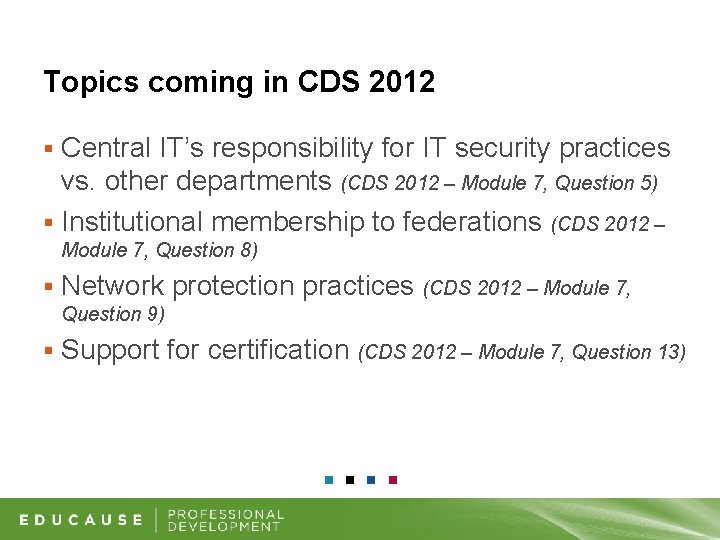 Topics coming in CDS 2012 Central IT’s responsibility for IT security practices vs. other