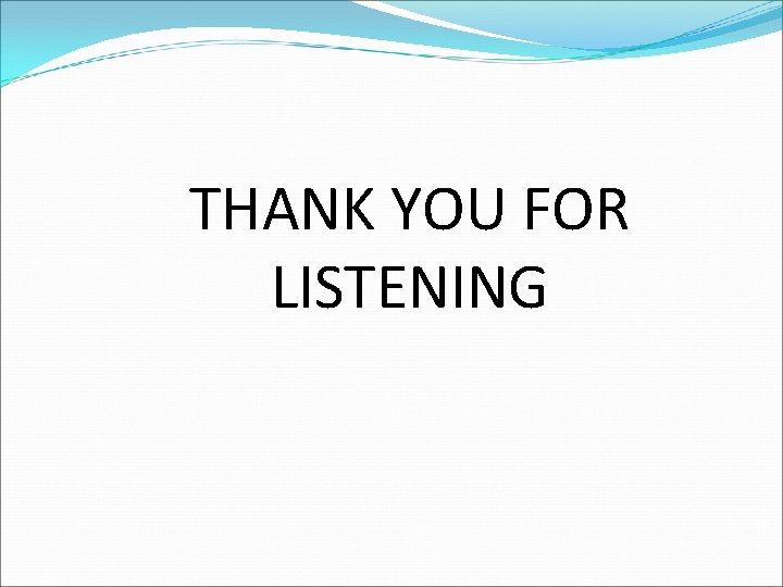 THANK YOU FOR LISTENING 