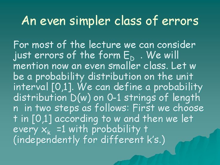 An even simpler class of errors For most of the lecture we can consider