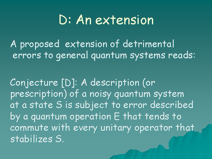 D: An extension A proposed extension of detrimental errors to general quantum systems reads: