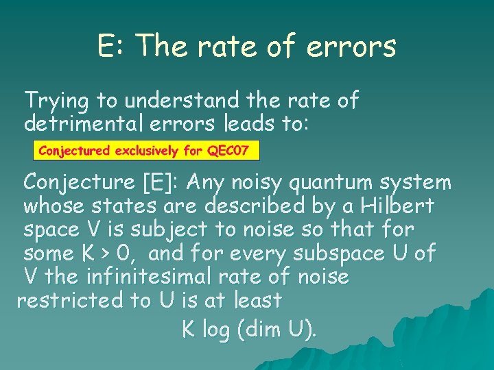 E: The rate of errors Trying to understand the rate of detrimental errors leads