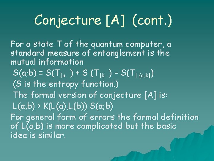 Conjecture [A] (cont. ) For a state T of the quantum computer, a standard
